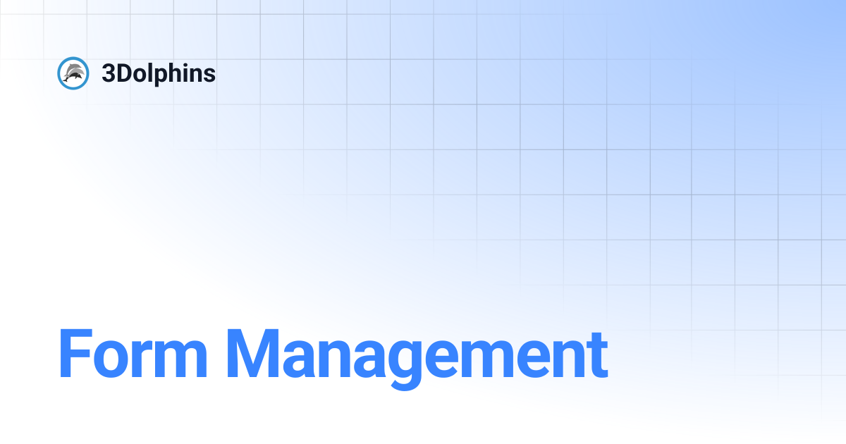 Form Management | 3Dolphins ID | 3Dolphins