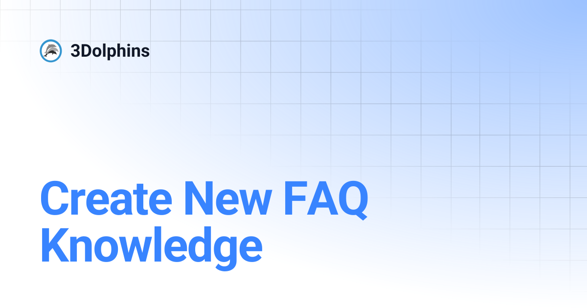 Create New FAQ Knowledge | 3Dolphins ID | 3Dolphins