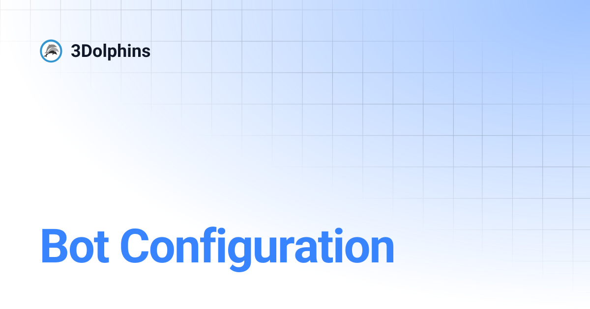 Bot Configuration | 3Dolphins ID | 3Dolphins