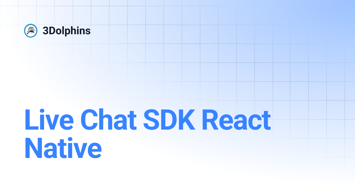 Live Chat SDK React Native | 3Dolphins