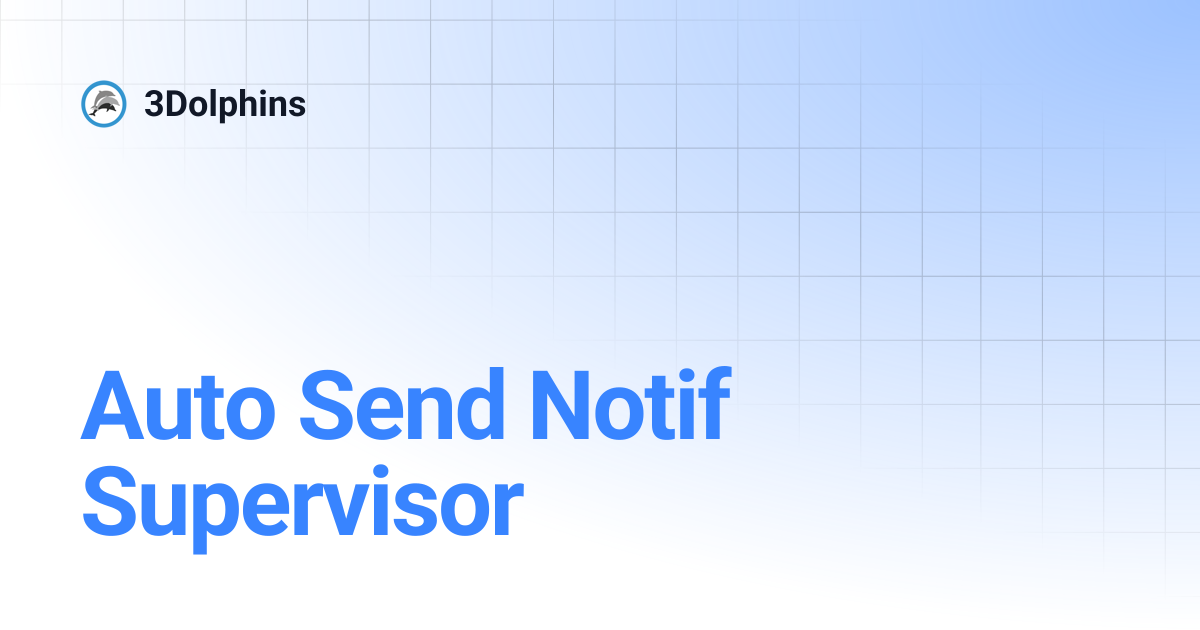 Auto Send Notif Supervisor | 3Dolphins