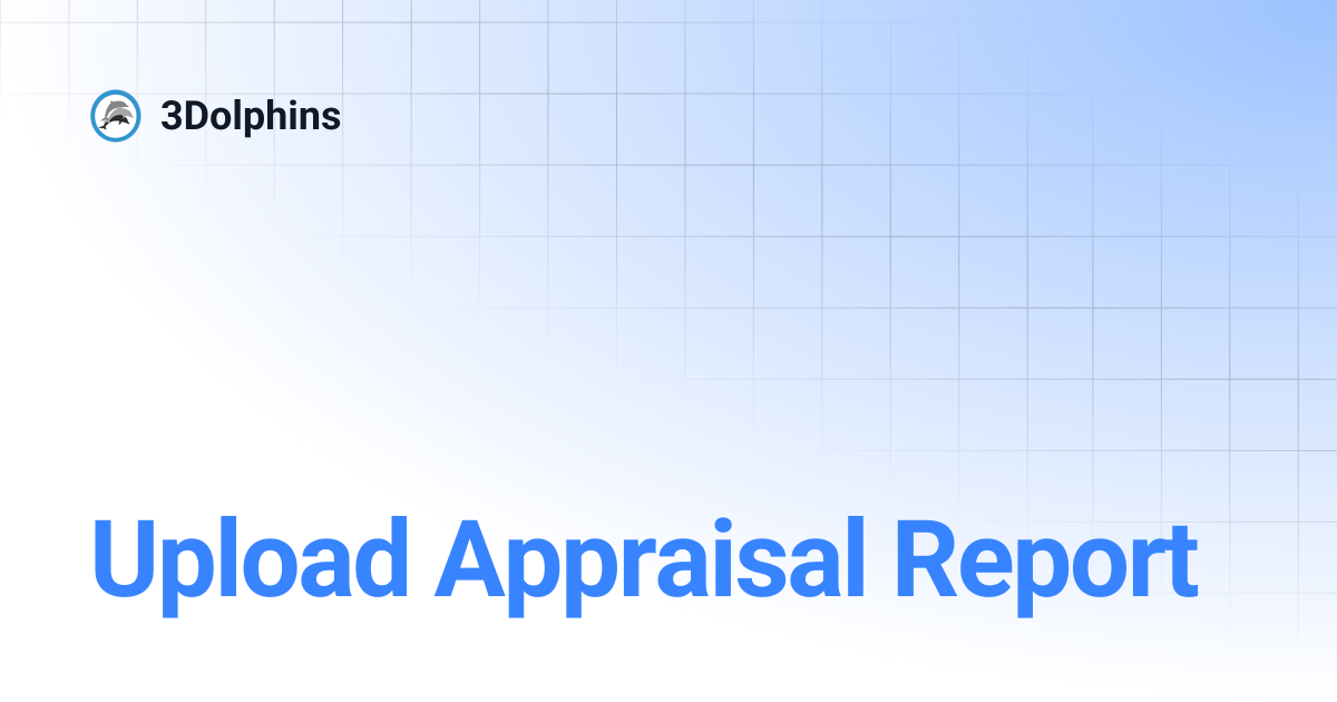 Upload Appraisal Report | 3Dolphins