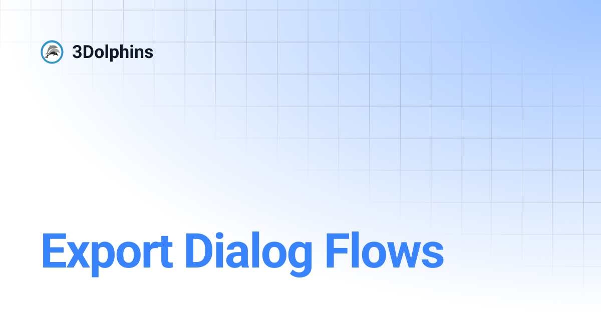 Export Dialog Flows | 3Dolphins